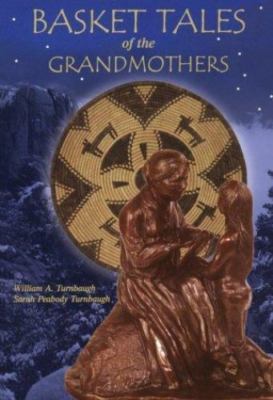 Basket Tales of the Grandmothers: American Indian Baskets in Myth and Legend