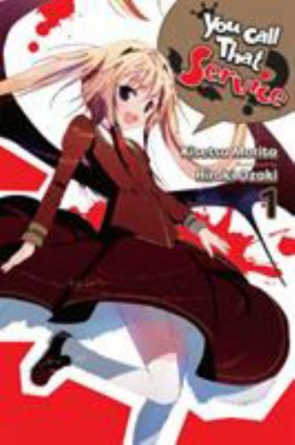 You Call That Service? (Light Novel) Ser.: You Call That Service?, Vol. 1 ...