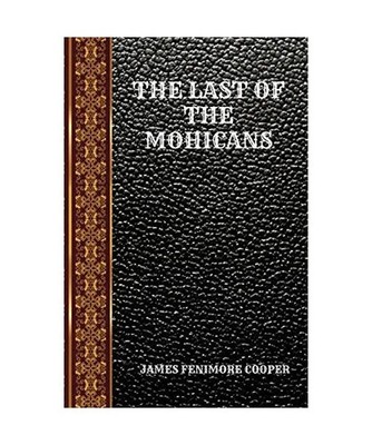 THE LAST OF THE MOHICANS: BY JAMES FENIMORE COOPER [CLASSIC BOOKS, Band 68], COO