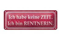 Blechschild Spruch 27X10 Cm Habe Keine Zeit Bin Rentnerin Deko Schild Tin Sign