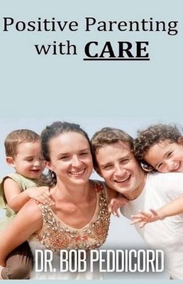 Positive Parenting with CARE: Builds a positive relationship with each child, as