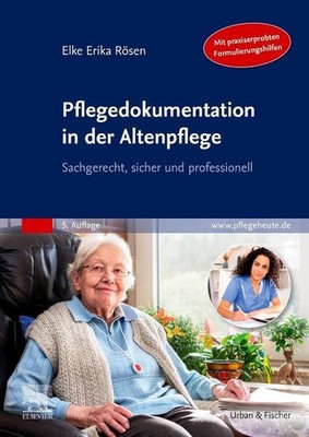 Elke Erika Rösen Pflegedokumentation in der Altenpflege