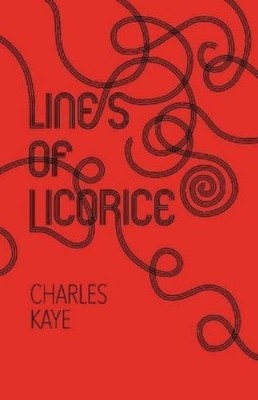 Charles Kaye Lines of Licorice (Taschenbuch)