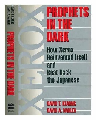 Prophets in the Dark: How Xerox Reinvented Itself and Beat Buch Harper Business