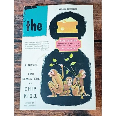 The Cheese Monkeys Chip Kidd Novel Two Semesters Harper Perennial Paperback 2008