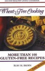 Wheat-Free Cooking: More Than 100 Gluten-Free Recipes by Ruby M. Brown (Paperback, 2000)