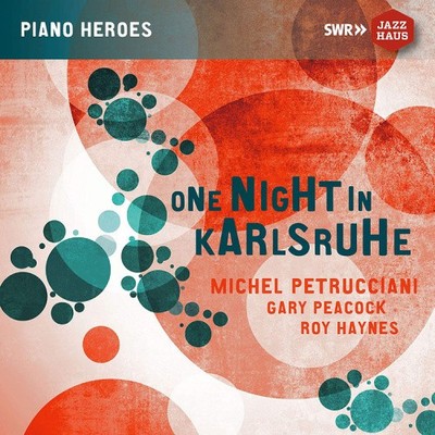 One Night in Karlsruhe by Michel Petrucciani/Gary Peacock/Roy Haynes