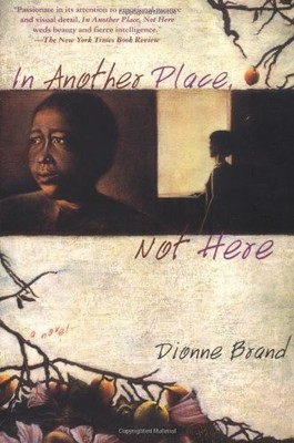 In Another Place, Not Here by Dionne Brand