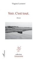 Voir. C'est Tout. | Roman | Virginie Laurent | Taschenbuch | Amarante | 98 S.