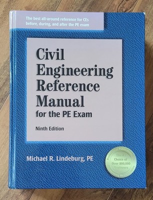 Civil Engineering Reference Manual for PE Exam by Michael R. Lindeburg, 9th Ed