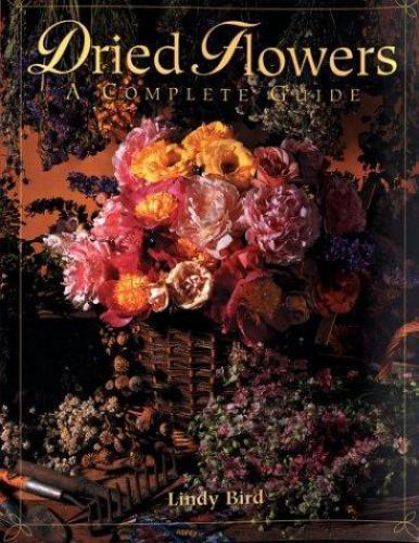 Dried Flowers: A Complete Guide by Bird, Lindy-image
