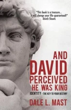 And David Perceived He Was King - Paperback By Mast, Dale L. - GOOD