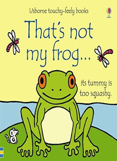 That's Not My Frog... (Thats Not My) By Fiona Watt, Rachel Wells