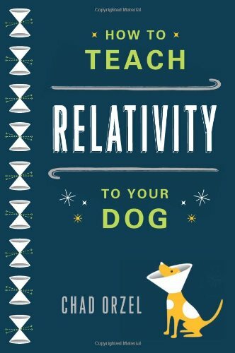 How to Teach Relativity to Your Dog-Chad Orzel - Picture 1 of 1