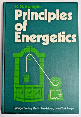 Principles of Energetics by K. S. Spiegler 1983 HC Very Good Condition