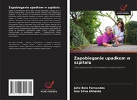 Zapobieganie Upadkom W Szpitalu JúLio Belo Fernandes