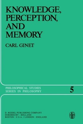 Ginet - Knowledge Perception and Memory - New hardback or cased book - X555z