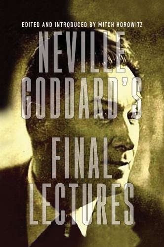 Neville Goddard's Final Lectures by Neville Goddard (2022, Trade Paperback)