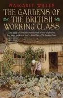 The Gardens Of The British Working Class | Margaret Willes | Taschenbuch | 2015