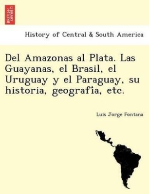 Luis Jorge Font Del Amazonas al Plata. Las Guayanas, el  (Paperback) (UK IMPORT)