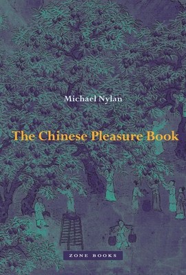 The Chinese Pleasure Book (Zone Books) by Nylan