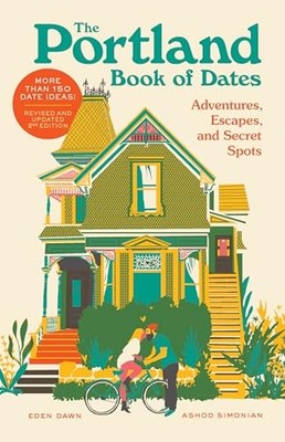The Portland Book of Dates: Adventures, Escapes, and Secret Spots (Revised and U