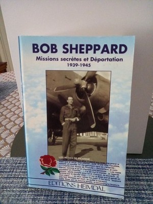 BOB SHEPPARD.  GEHEIME MISSIONEN UND DEPORTATION.  1939.1945.  ED HEIMDAL 