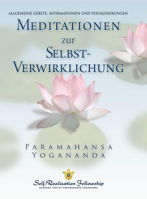 Meditationen zur Selbstverwirklichung ~ Paramahansa Yoganand ... 9780876120491
