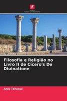 Anis TéRaoui | Filosofia E ReligiãO No Livro II De CíCero's De Diuinatione