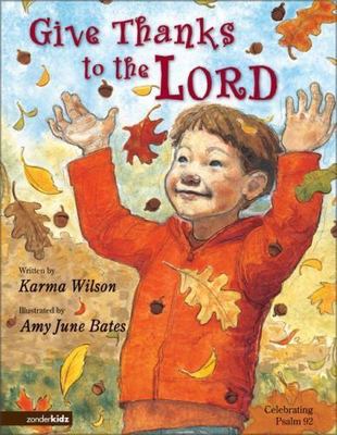 Give Thanks to the Lord: Celebrating Psalm 92 - hardcover, 9780310711186, Wilson