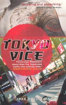 Tokyo Vice: now a HBO crime drama  von Adelstein, Jake | Buch | Zustand sehr gut