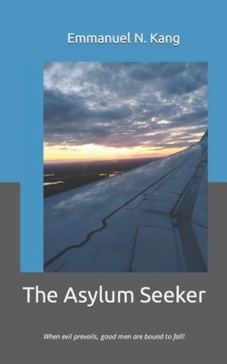 Kang - Asylum Seeker  When evil prevails good men are bound to fall!  - X555z