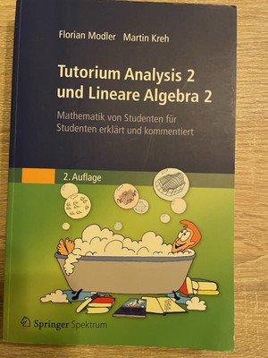 Tutorium Analysis 2 und Lineare Algebra 2 Modler/Kreh 2. Auflage