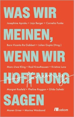 Was wir meinen, wenn wir Hoffnung sagen ~ Julien Gupta ~  9783987265167