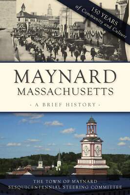 NEW The History Press Maynard, Massachusetts, MA 9781467144742 Brief History Tra