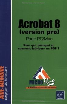 Acrobat 8 pour PC/Mac (Version Pro) - pour Qui, Com... | Buch | Zustand sehr gut