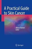 A Practical Guide To Skin Cancer Allison Hanlon