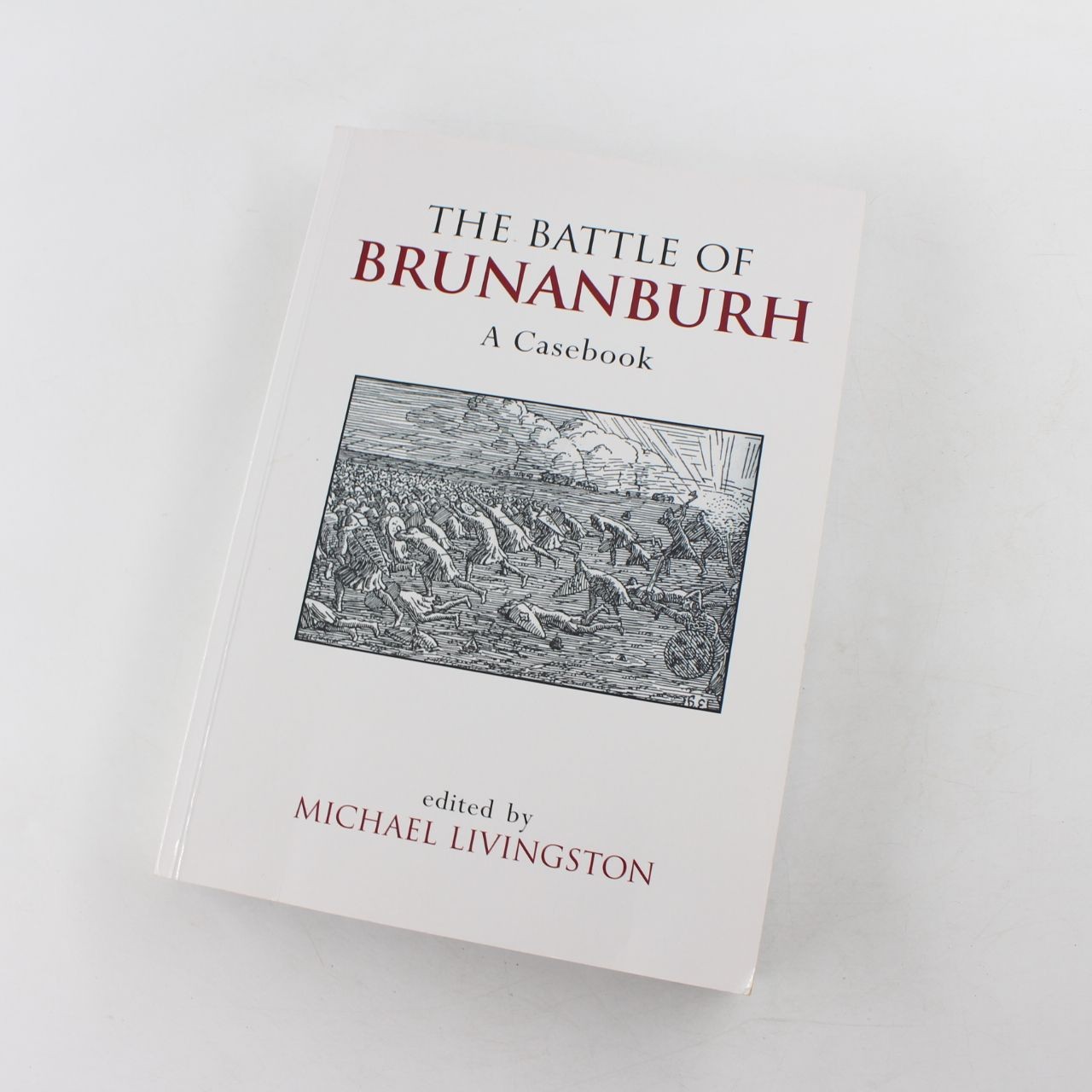 The Battle of Brunanburh: A Casebook Book by Michael Livingston