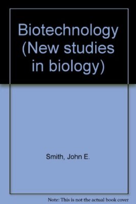 Biotechnology (New Studies in Biology) By John E. Smith