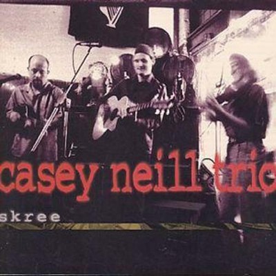 Cd casey neill trio skree (611587103123)