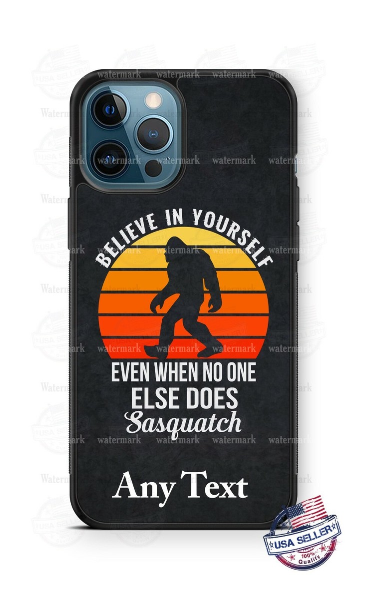 Big Foot Believe in Yourself Yeti Personalized Phone Case Cover Cute Gift