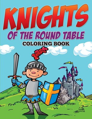 Knights of The Round Table Coloring Book Speedy Publishing Llc Taschenbuch 2015
