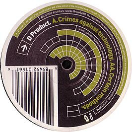 D Product - Crimes Against Technology - UK 12'' Vinyl - 2002 - Full Cycle