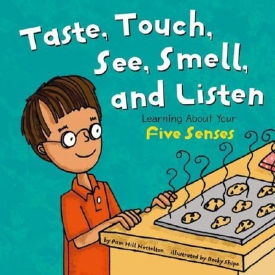 Look, Listen, Taste, Touch, and Smell: Learning About Your Five Senses (The ...