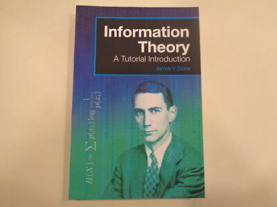 Information Theory: A Tutorial Introduction by James V Stone 2015