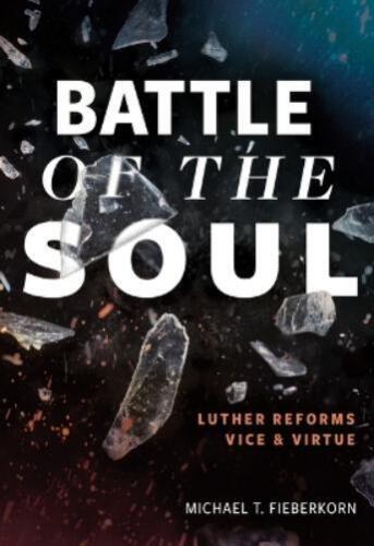 Michael T Fiebe Battle of the Soul: Luther Reforms Vice  (Paperback) (UK IMPORT) - Picture 1 of 1