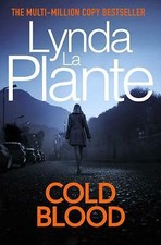 La Plante, Lynda : Cold Blood: A Lorraine Page Thriller FREE Shipping, Save £s