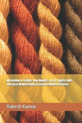 Automation in Textiles: How Robotics, AI, IoT, Digital Twins, and Smart Manufact