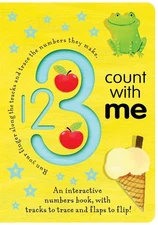 123 Count with Me: An Interactive Numbers Book With Tracks to Trace and Flaps to