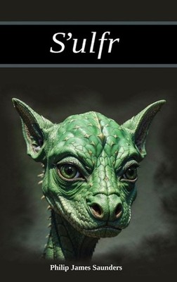 S'ulfr by Philip James Saunders Hardcover Book